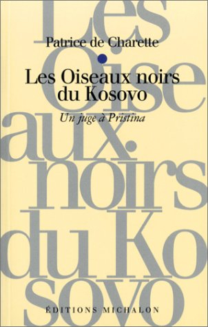 Les oiseaux noirs du Kosovo : un juge à Pristina
