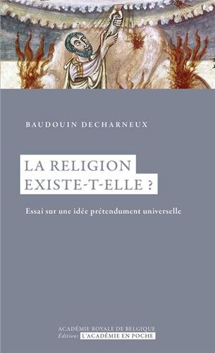 la religion existe-elle ? : essai sur une idée prétendument universelle