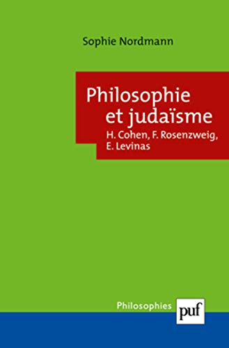 Philosophie et judaïsme : H. Cohen, F. Rosenzweig, E. Levinas