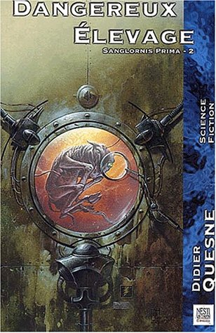 Sanglornis prima. Vol. 2. Dangereux élevage