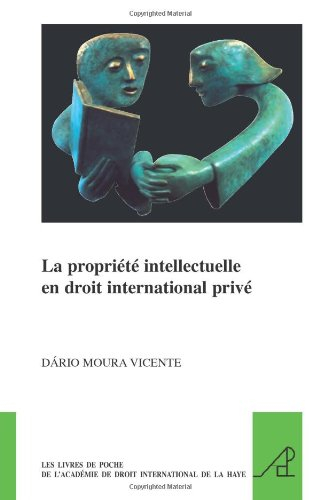 La propriété intellectuelle en droit international privé