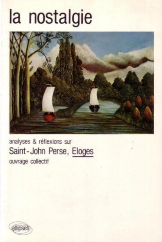 La nostalgie : Saint-John Perse, Eloges