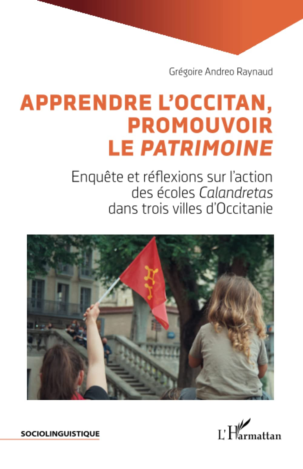 Apprendre l'occitan, promouvoir le patrimoine : enquête et réflexions sur l'action des écoles Caland