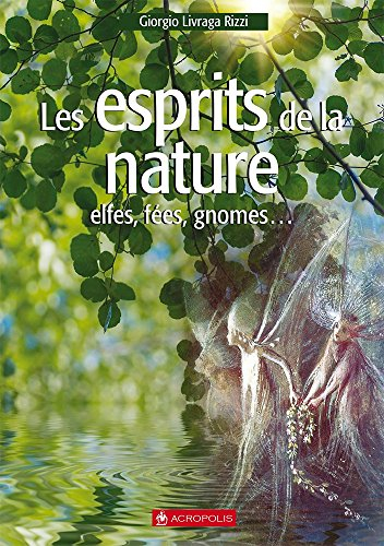 Les esprits de la nature : elfes, fées, gnomes...