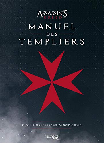 Le manuel des Templiers : puisse le père de la sagesse nous guider
