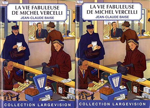 La vie fabuleuse de Michel Vercelli