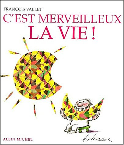 C'est merveilleux la vie !