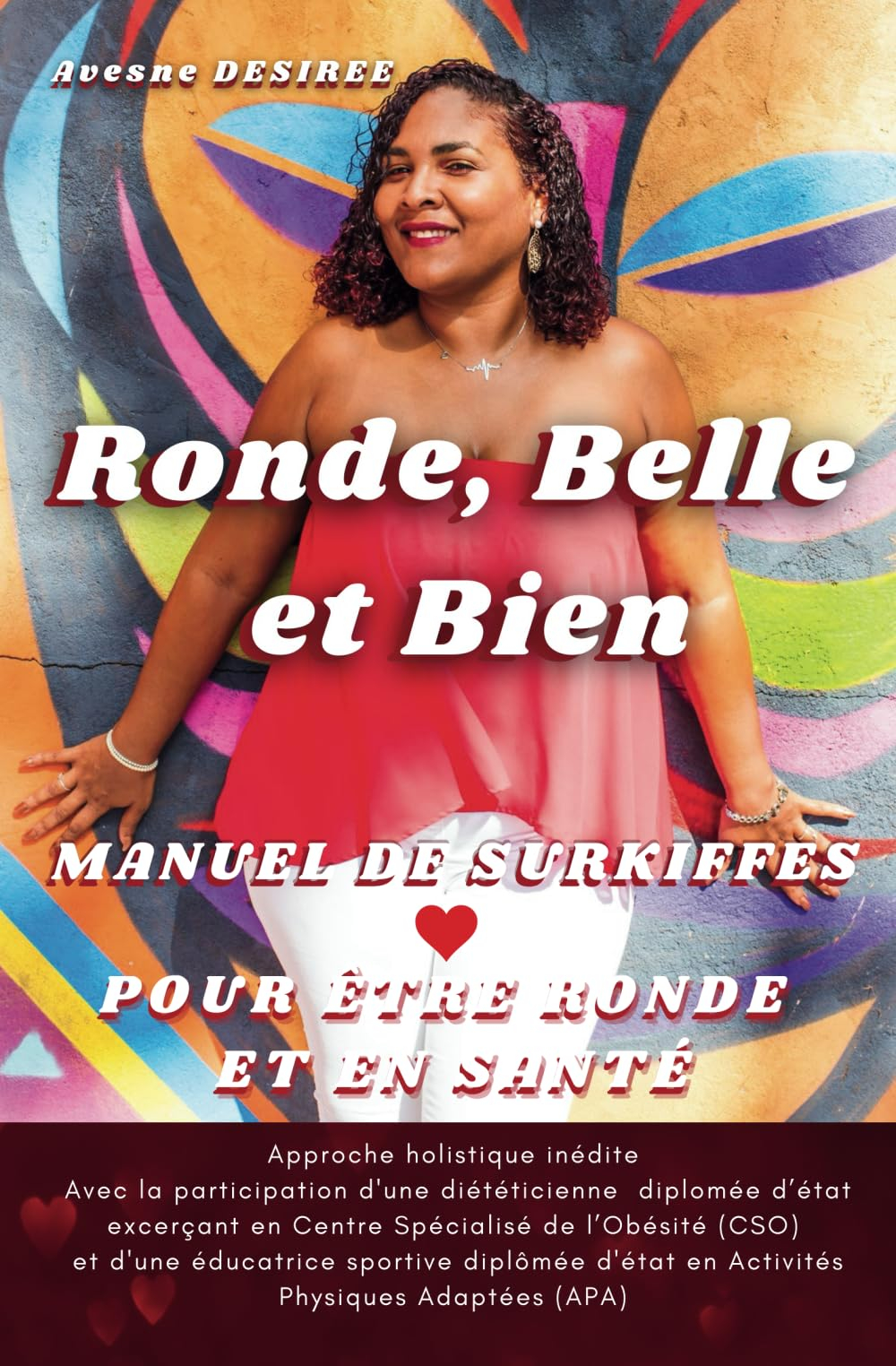 Ronde, Belle et Bien: Manuel de surkiffes pour être Ronde et en Santé
