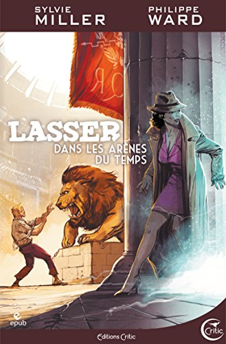 Lasser, détective des dieux. Vol. 4. Dans les arènes du temps