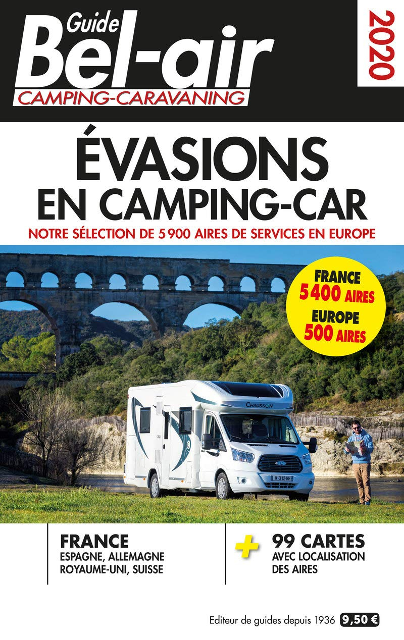 Guide Bel-air camping-caravaning 2020 : évasions en camping-car : notre sélection de 5.500 aires de 