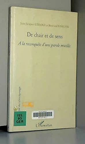 De chair et de sens : à la reconquête d'une parole mutilée