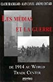 Les médias et la guerre : de 1914 au World Trade Center