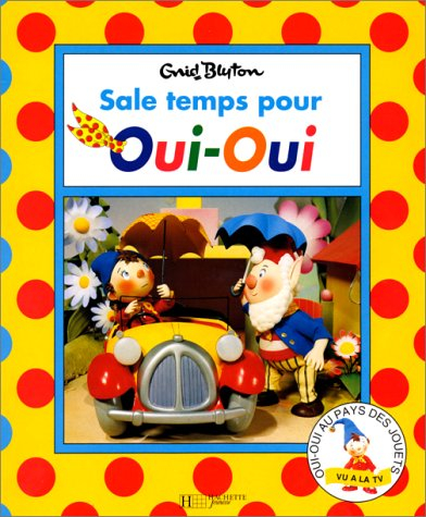 Sale temps pour Oui-Oui