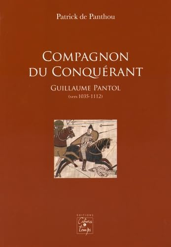 Compagnon du Conquérant : Guillaume Pantol, vers 1035-1112