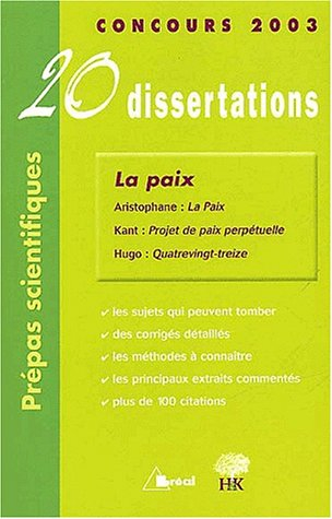 La paix : 20 dissertations : Concours 2003, prépas scientifiques