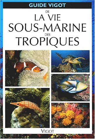 La vie sous-marine des tropiques
