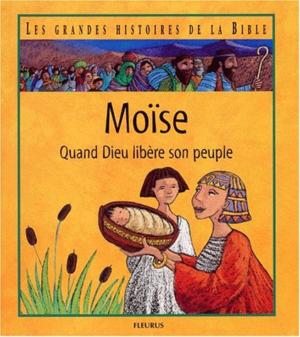 Moïse : quand Dieu libère son peuple