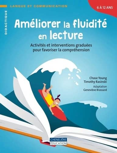 Améliorer les fluidité en lecture : Activités et interventions graduées pour favoriser la compréhens