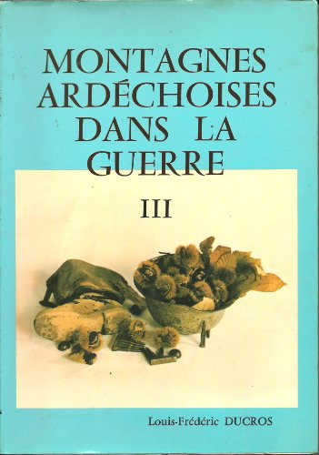 montagnes ardéchoises dans la guerre, tome 3 : du 6 juin 1944 au 7 septembre 1944