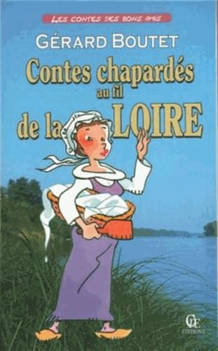 Contes chapardés au fil de la Loire : fabliaux pêchés au gré de l'eau et des saisons