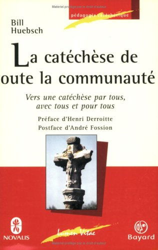 La catéchèse de toute la communauté : vers une catéchèse par tous, avec tous et pour tous