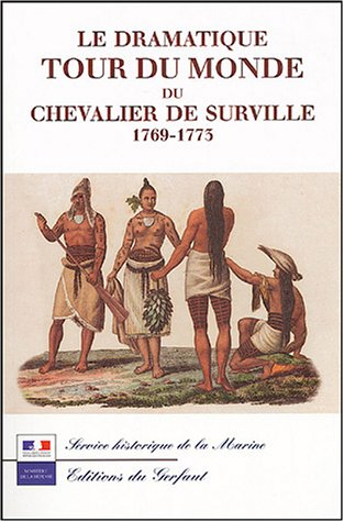 Le dramatique tour du monde du chevalier de Surville, 1769-1773