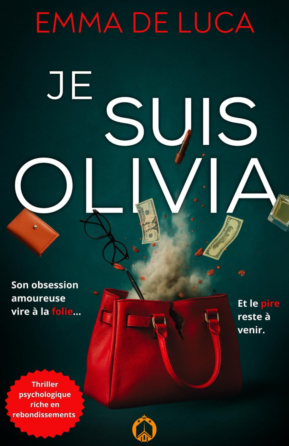 Je suis Olivia: Thriller psychologique palpitant ? Huis clos, paranoïa, obsession amoureuse