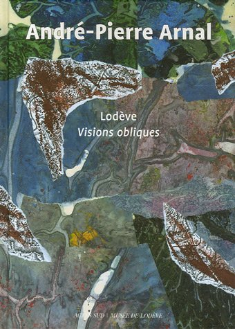 André-Pierre Arnal : Lodève, visions obliques