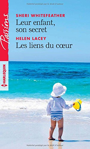 Leur enfant, son secret. Les liens du coeur