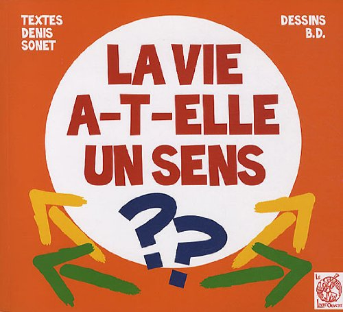 La vie a-t-elle un sens ?
