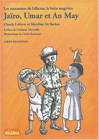 Les rencontres de Félicien, le lutin magicien : Jaïro, Umar et An May