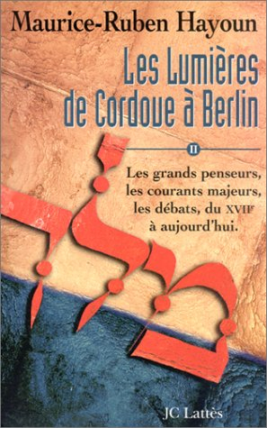 Les lumières de Cordoue à Berlin : une histoire intellectuelle du judaïsme. Vol. 2