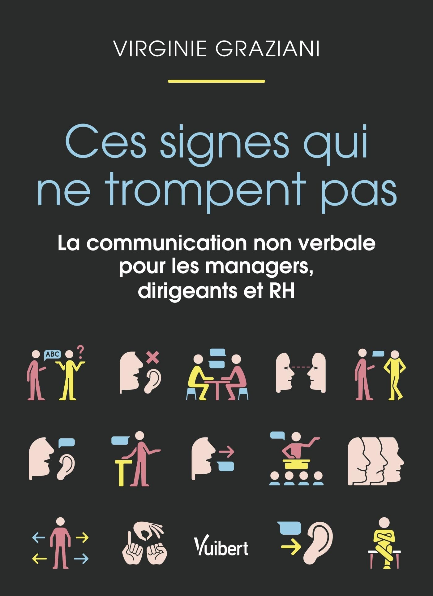 Ces signes qui ne trompent pas : la communication non verbale pour les managers, dirigeants et RH