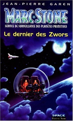 Marc Stone : service de surveillance des planètes primitives. Vol. 1. Le dernier des Zwors