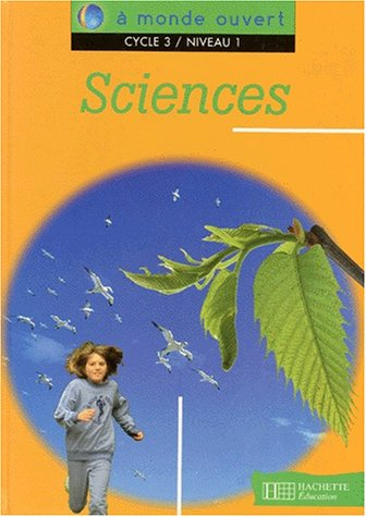Sciences, cycle 3, niveau 1 : livre de l'élève