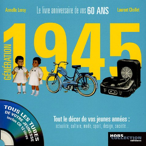 Génération 1945 : le livre anniversaire de vos 60 ans