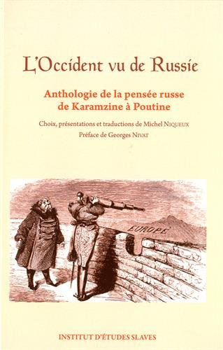 L'Occident vu de Russie : anthologie de la pensée russe de Karamzine à Poutine