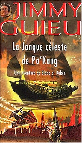 La jonque céleste de Pa'kang : une aventure de Blade et Baker