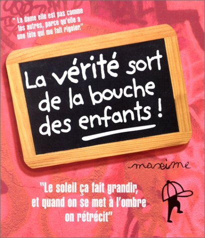 La vérité sort de la bouche des enfants