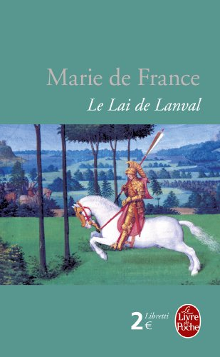 Le lai de Lanval. Le roman de Mélusine
