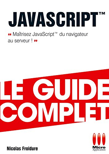 JavaScript : maîtrisez JavaScript du navigateur au serveur !