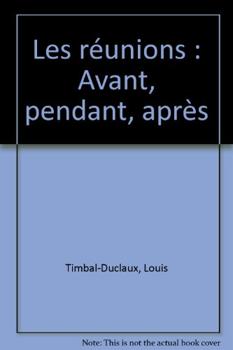Les Réunions : avant, pendant et après