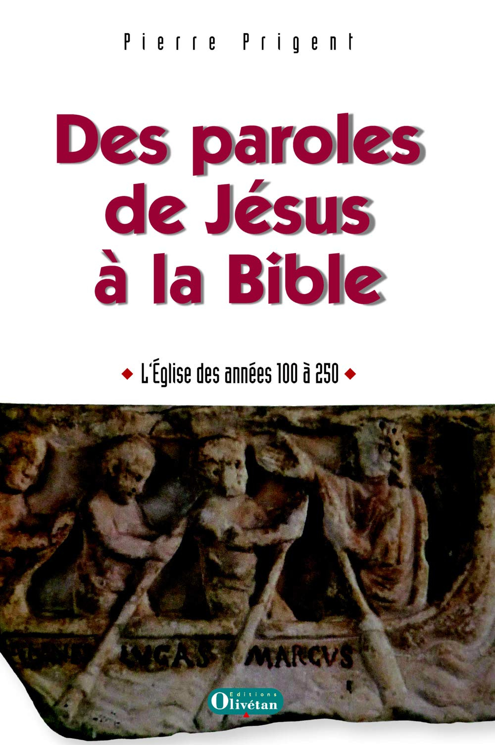 Des paroles de Jésus à la Bible : l'Eglise des années 100 à 250