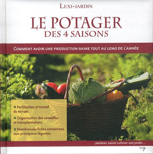 Le potager des 4 saisons : comment avoir une production saine tout au long de l'année