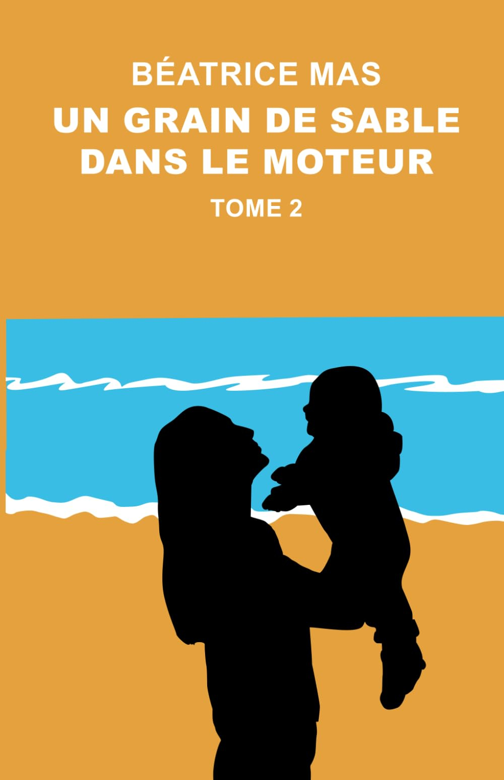 Un Grain de Sable dans le Moteur: Tome 2