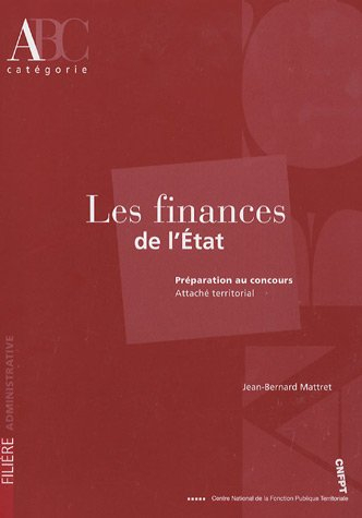 Les finances de l'Etat : préparation au concours d'attaché territorial, catégorie A