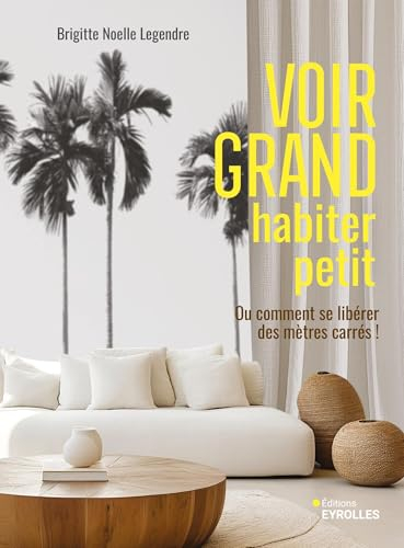 Voir grand, habiter petit ou Comment se libérer des mètres carrés !