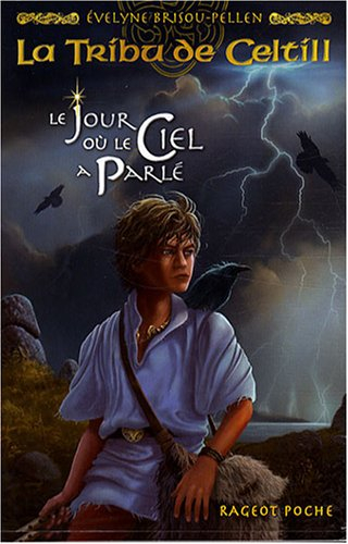 La tribu de Celtill. Vol. 1. Le jour où le ciel a parlé