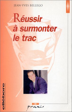 réussir à surmonter le trac