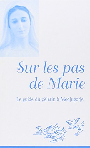 Sur les Pas de Marie a Medjugorje Livre